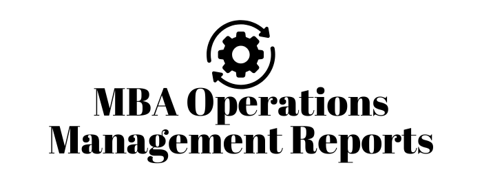 MBA Operations management reports